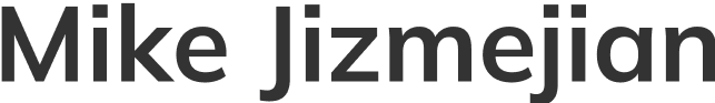 Text: "Mike Jizmejian" in black font.